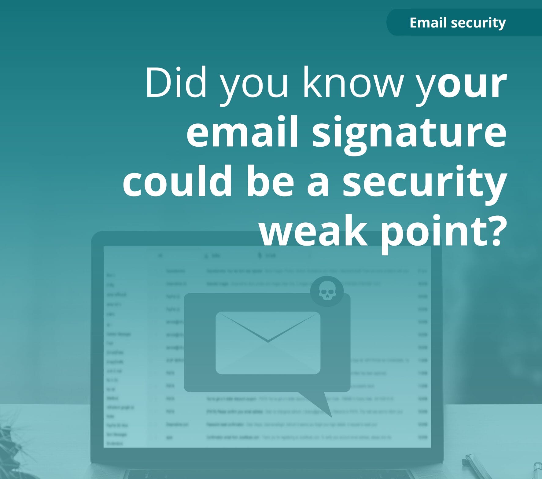 Did you know your email signature could be a security weak point?