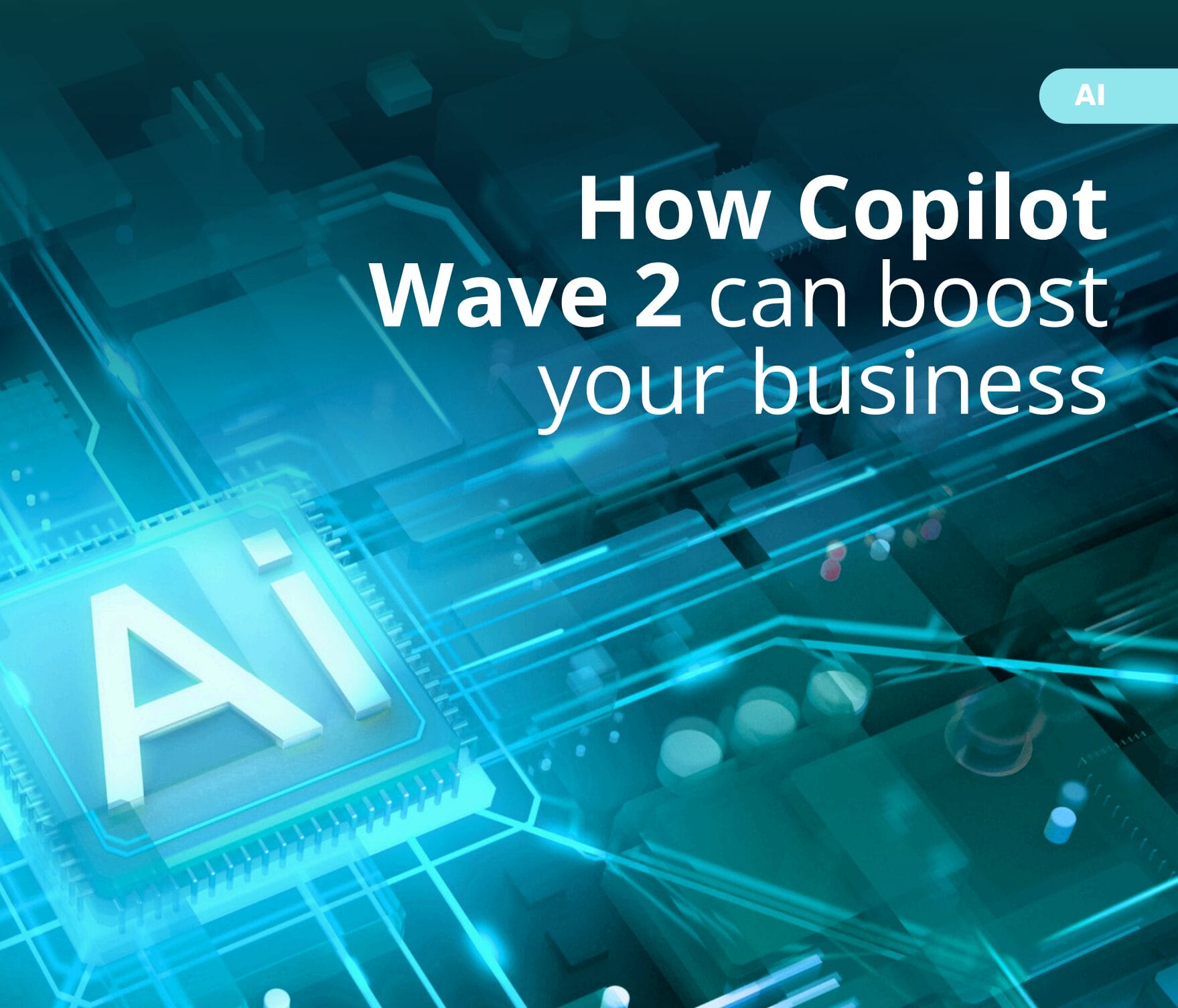 How Copilot Wave 2 Can Boost Your Business