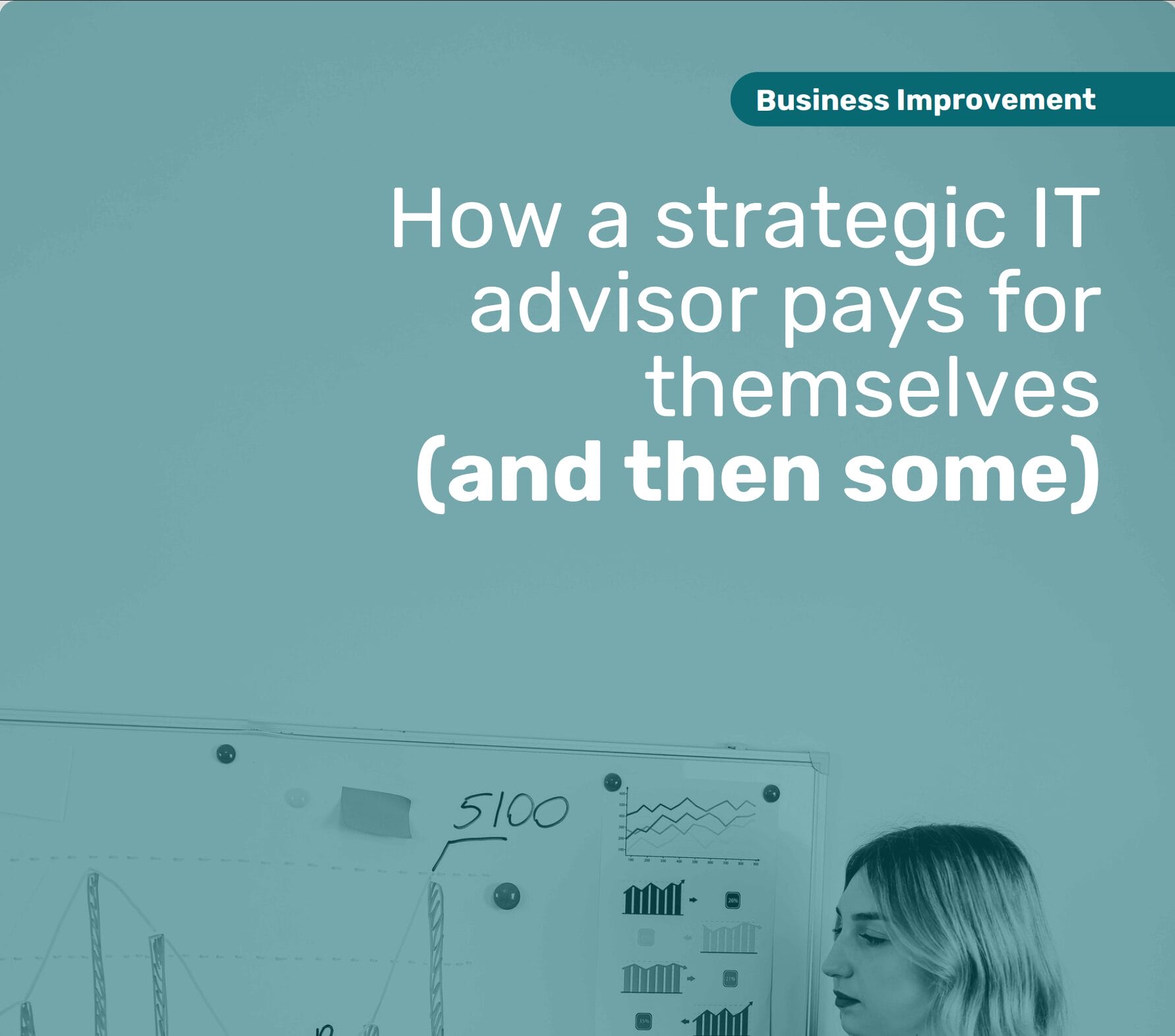 How a strategic IT advisor pays for themselves (and then some)